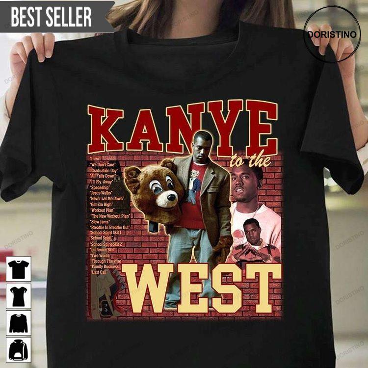 Kanye West To The West Rapper Music Tshirt Sweatshirt Hoodie