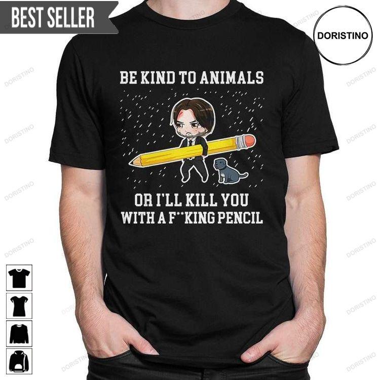 Keanu Reeves With Pencil Be Kind To Animals Or Ill Kill You Ver 2 Sweatshirt Long Sleeve Hoodie