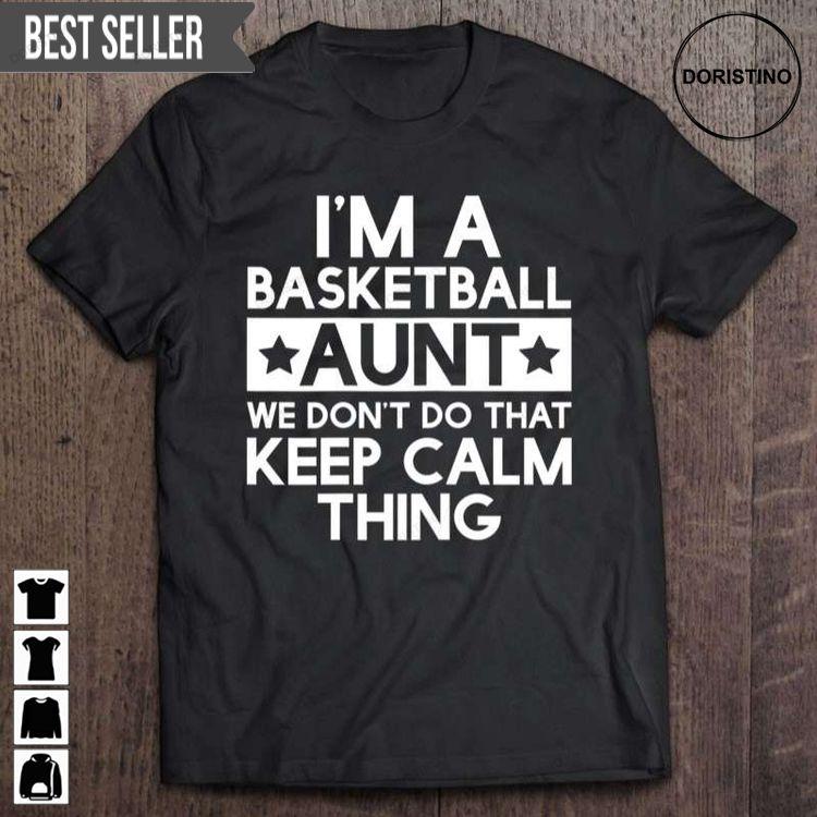 Keep Calm Basketball Aunt Funny Aunts Auntie Unisex Hoodie Tshirt Sweatshirt