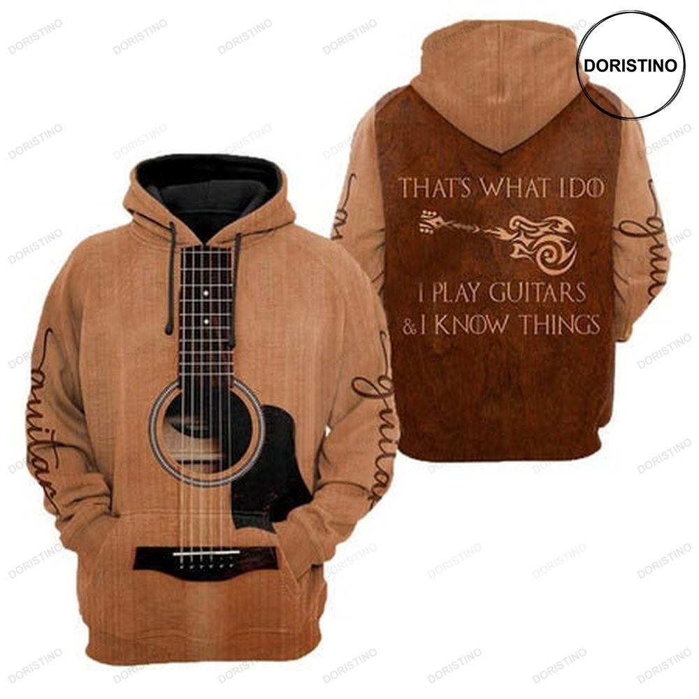 That What I Do I Play Guitars And I Know Things Guitar Lover Ed Limited Edition 3d Hoodie