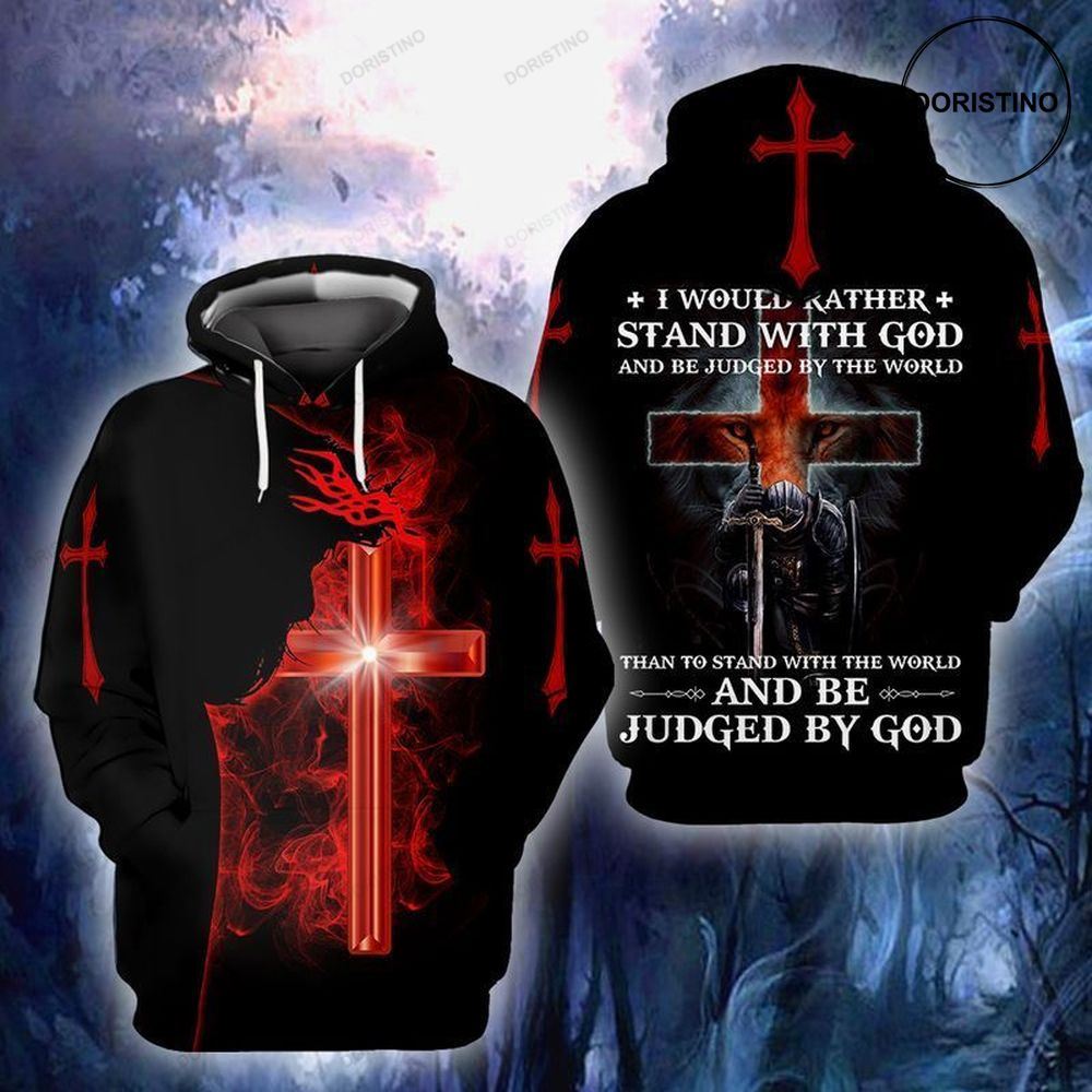 The Cross Jesus I Would Father Stand With God Awesome 3D Hoodie