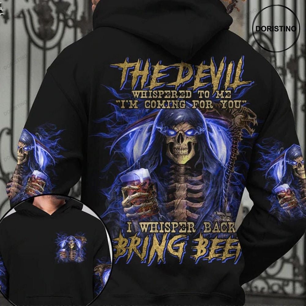 The Devil Whispered To Me Bring Beer Grim Reaper Skull Halloween Gift For Skull Lovers Limited Edition 3d Hoodie