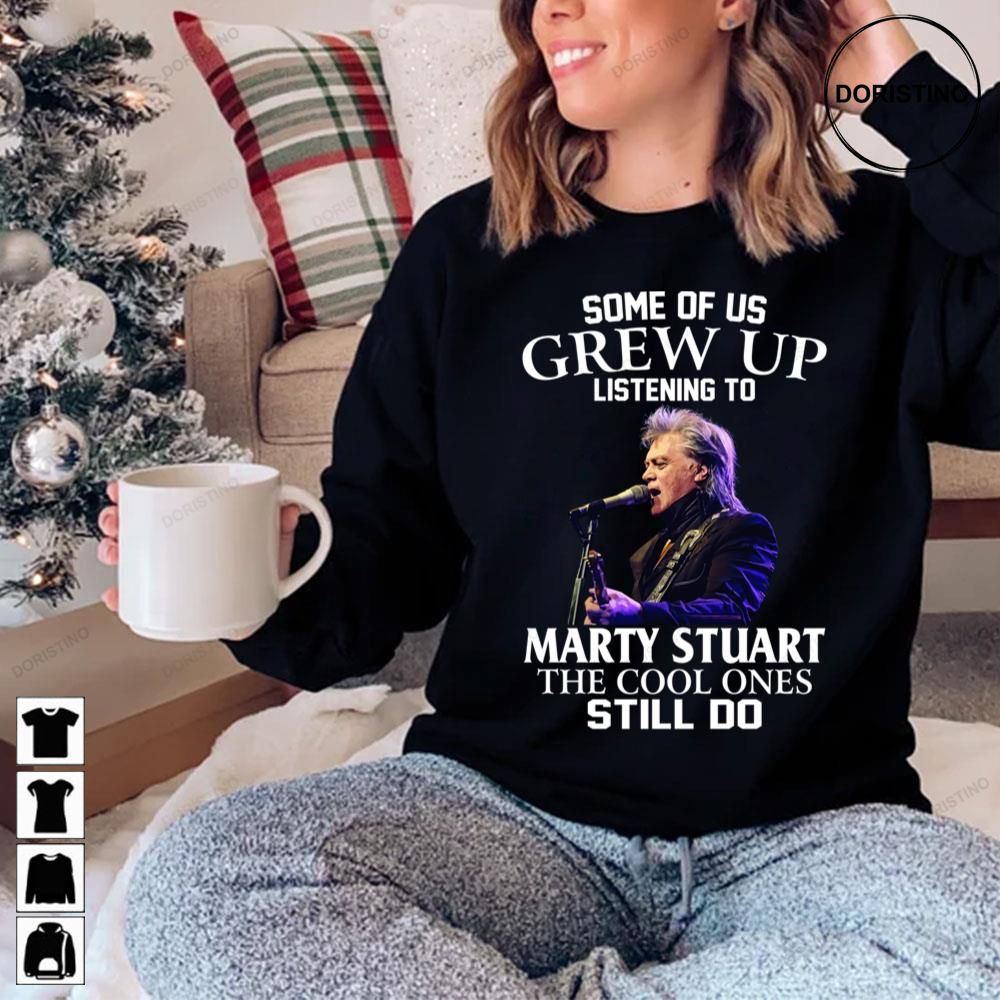 Some Of Us Grew Up Listening To Marty Marty The Cool Ones Still Do Limited Edition T-shirts
