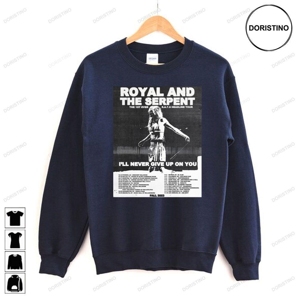 Royal And The Sеrpent The 1st Ever Rat Headline Tour Ill Never Give Up On You 2023 Tour 2 Doristino Trending Style Royal And The Sеrpent The 1st Ever Rat Headline Tour Ill Never Give Up On You 2023 Tour 2 Doristino Trending Style