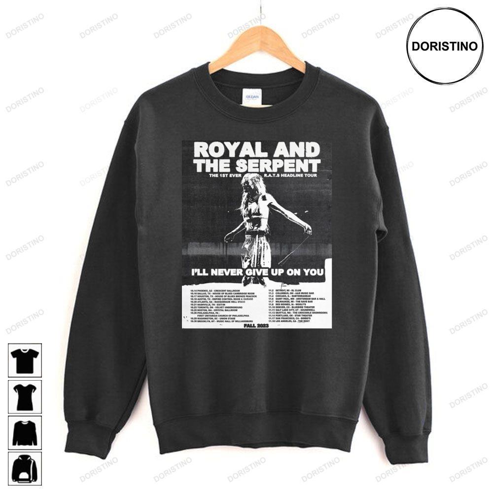Royal And The Sеrpent The 1st Ever Rat Headline Tour Ill Never Give Up On You 2023 Tour 2 Doristino Trending Style Royal And The Sеrpent The 1st Ever Rat Headline Tour Ill Never Give Up On You 2023 Tour 2 Doristino Trending Style