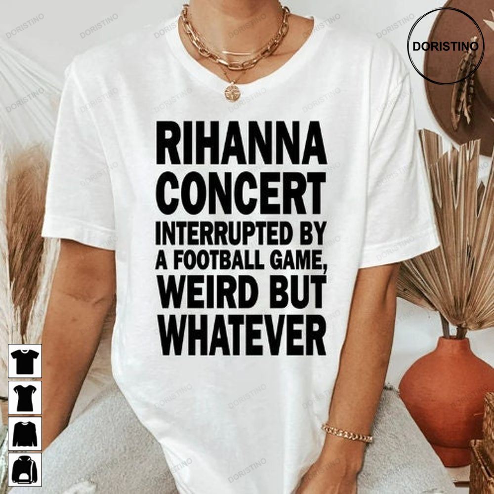 Rihanna Concert Interrupted By A Football Game Weird But Whatever Rihanna Supper Bowl Trending Style