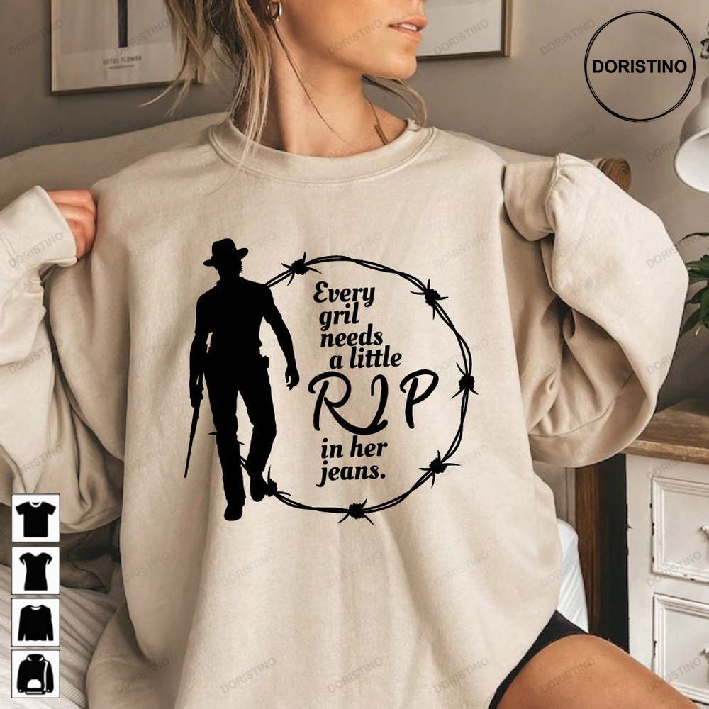 Rip Wheeler Yellowstone Tv Show Every Girl Needs A Little Rip In Her Jeans And Beth In Her Soul Rip Wheeler Limited Edition T-shirts