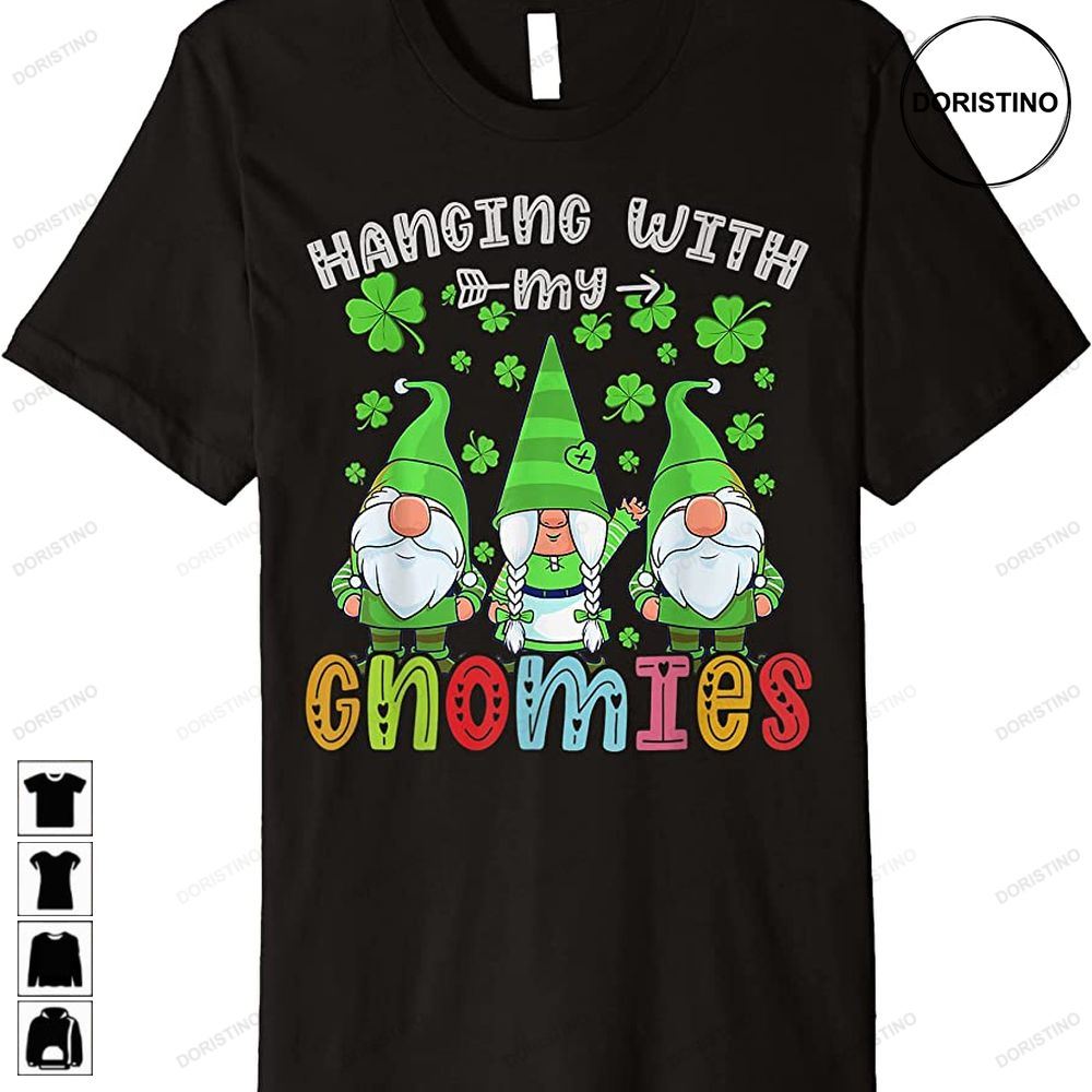 Hanging With My Gnomies Christmas Gnomes St Patricks Day Premium Trending Style
