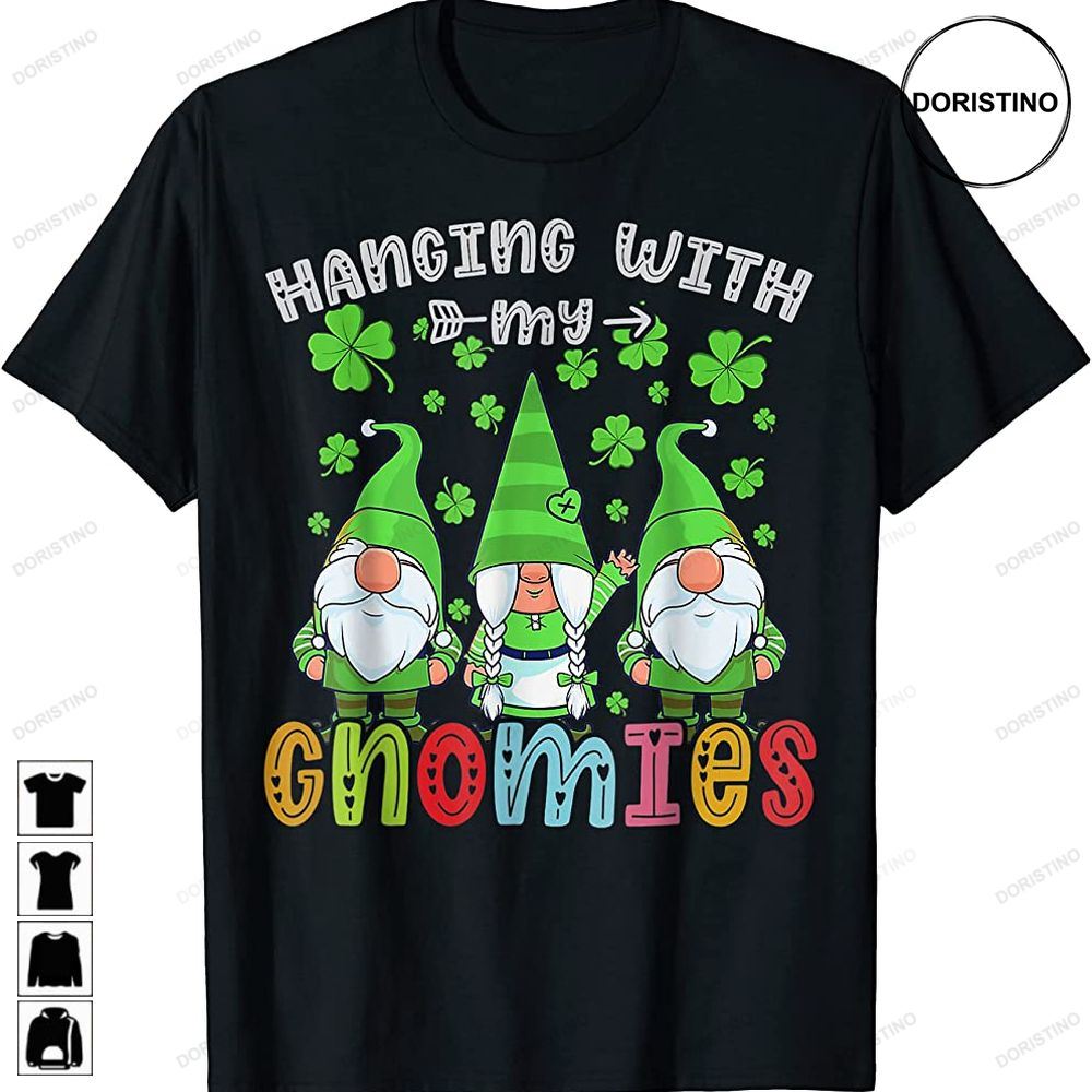 Hanging With My Gnomies Christmas Gnomes St Patricks Day Limited Edition T-shirts