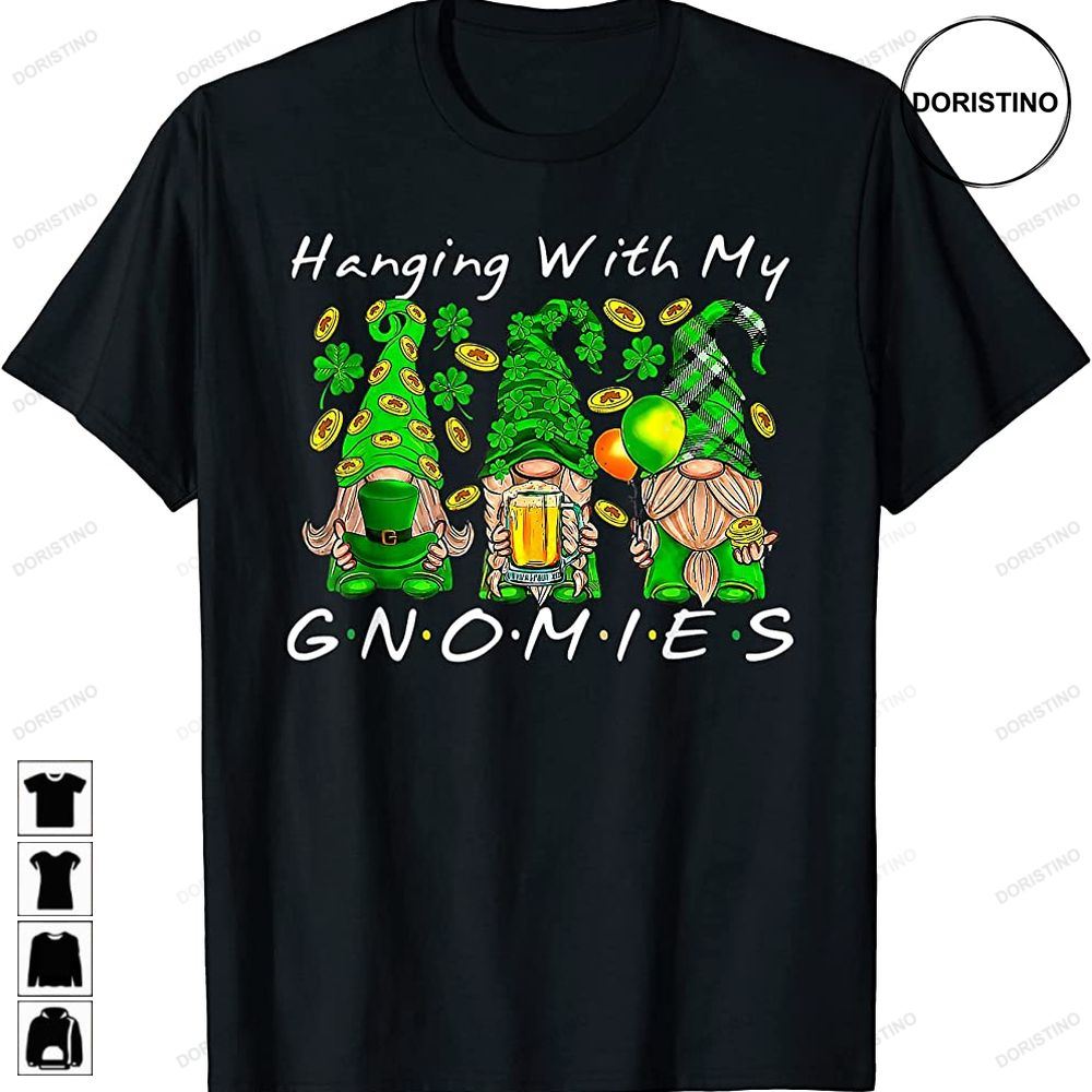 Hanging With My Gnomies Shamrock Clover Patricks Day Limited Edition T-shirts