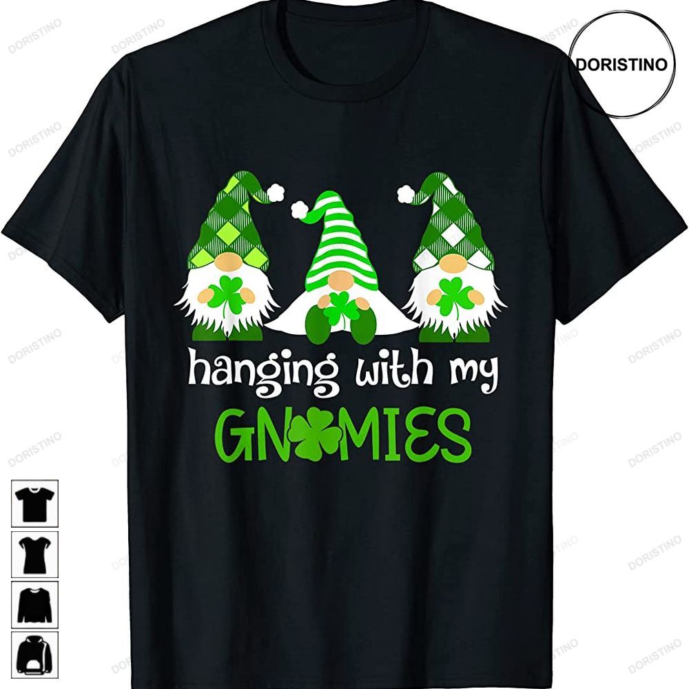 Hanging With My Gnomies St Patricks Day Awesome Shirts