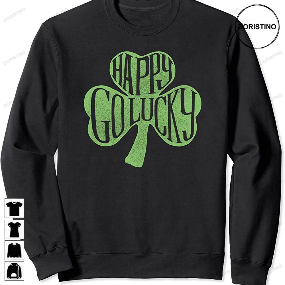 Happy Go Lucky Stylish Text Inside Clover St Patricks Day Awesome Shirts