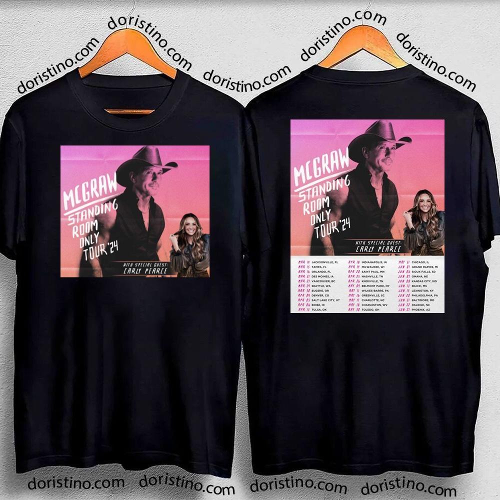 Tim Mcgraw Standing Room Only Tour Dates 2024 With Carly Pearce Double Sides Awesome Shirt