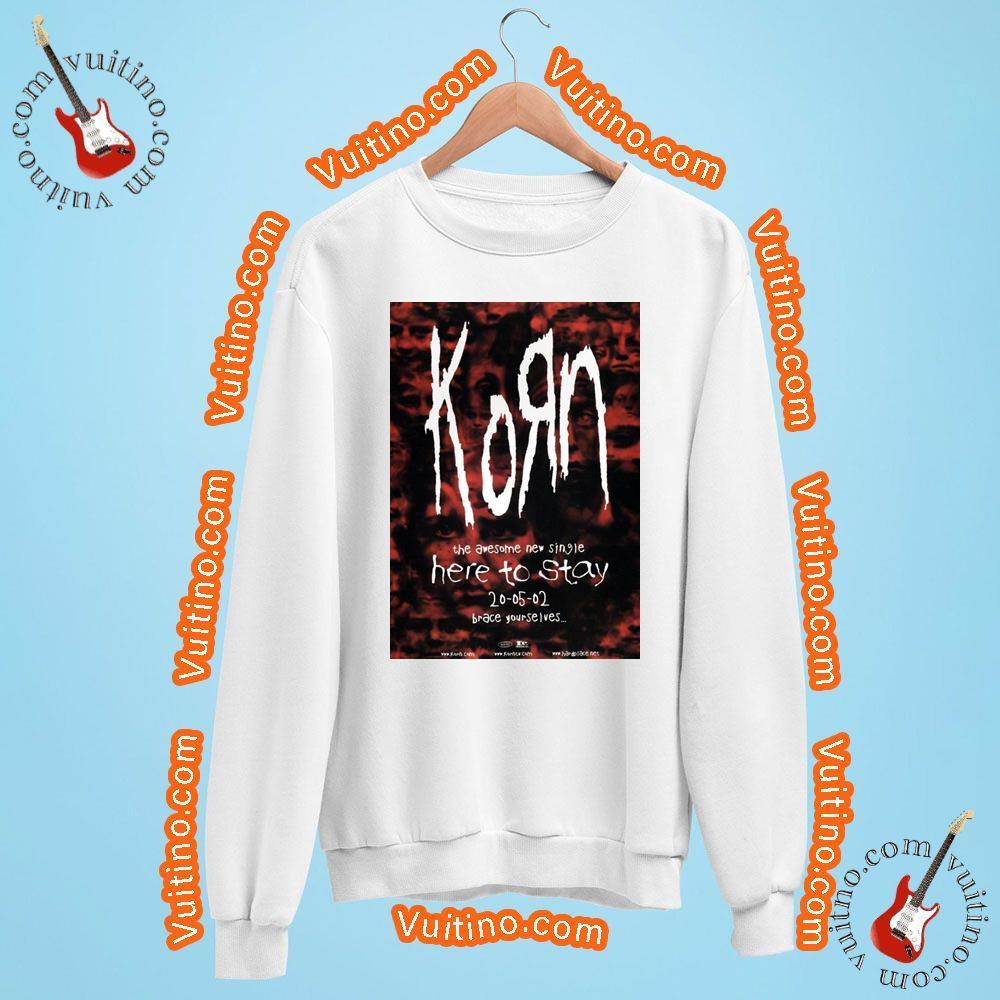Korn Here To Stay Shirt