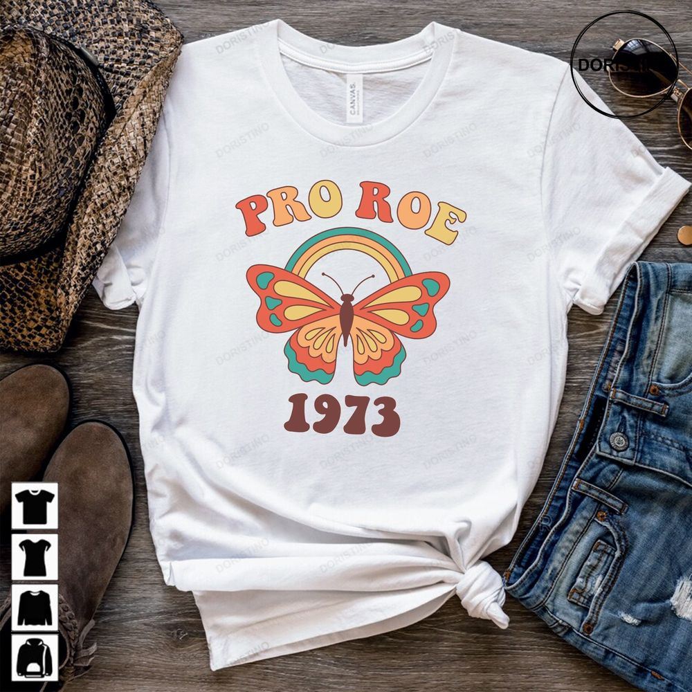 Pro Roe 1973 Retro For Women Pro Choice Protes Roe V Wade Women's Rights Equality Limited Edition T-shirts