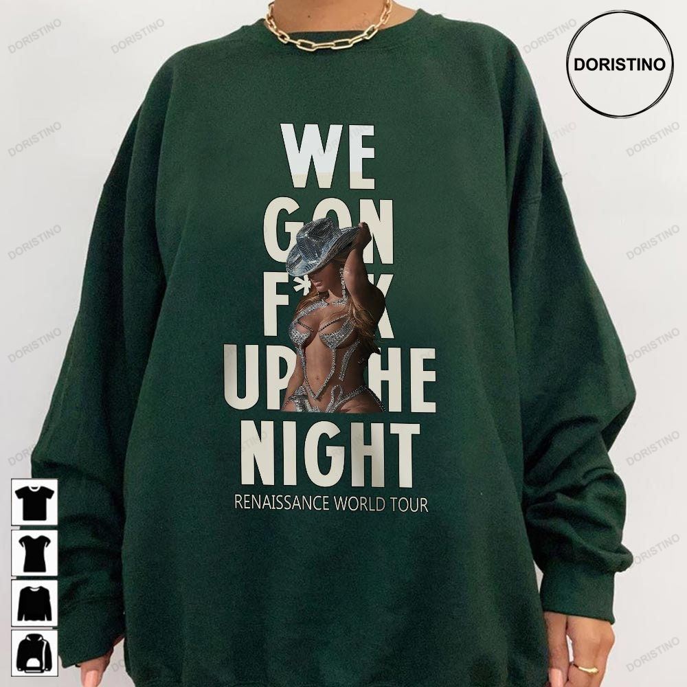 Renaissance Beyonce Tour We Gon Up The Night Tee And Man Unisex Vintage 90s Awesome Shirts