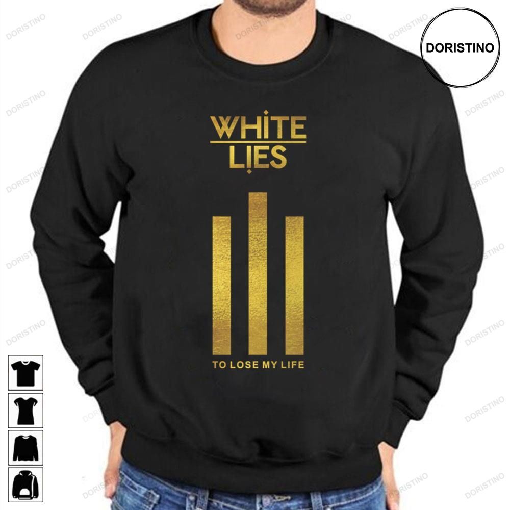 To Lose My Life White Lies Limited Edition T-shirts