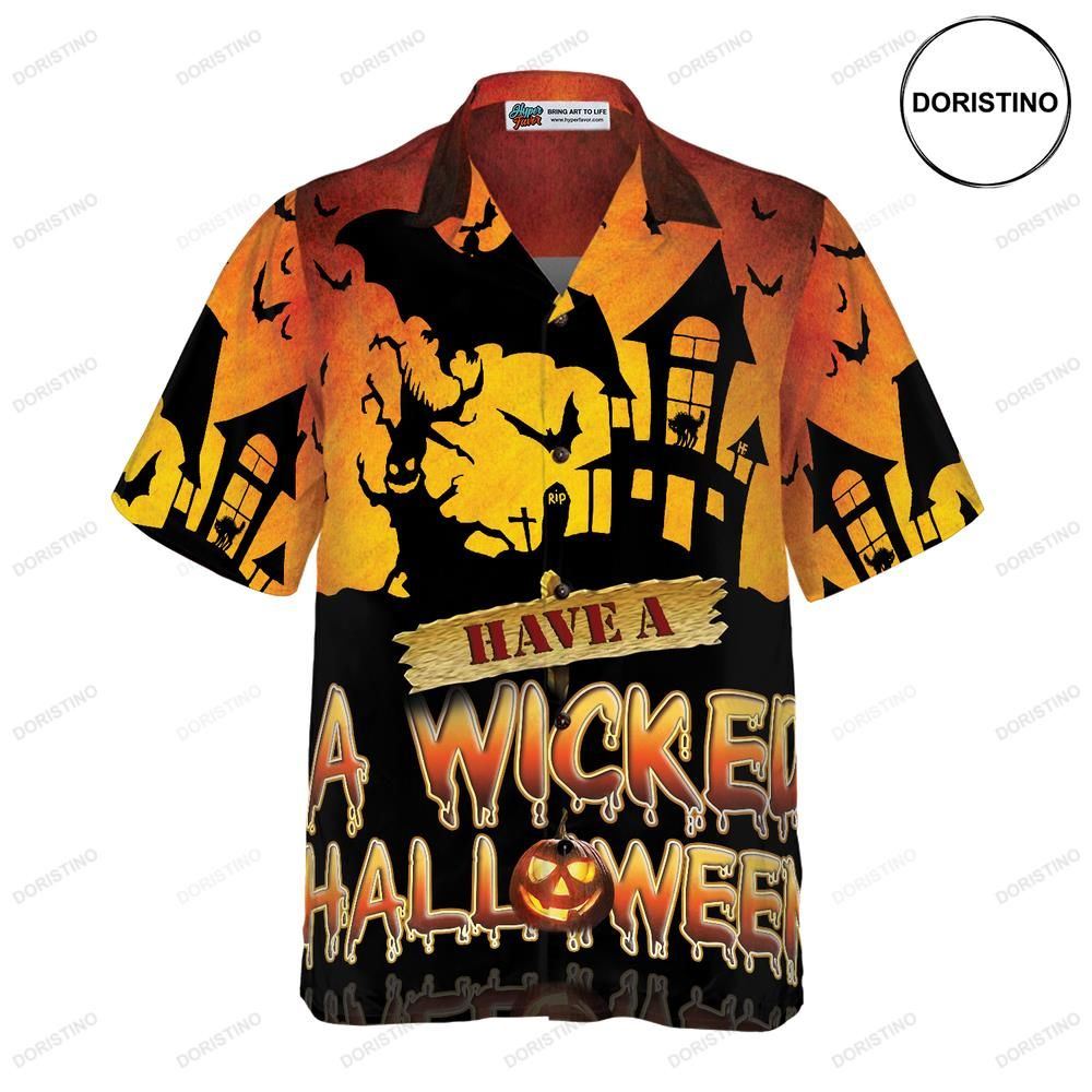 Have A Wicked Halloween Spooky Halloween Best Halloween Gift Hawaiian Shirt