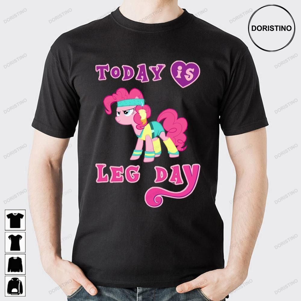 Today Is Leg Day My Little Pony Doristino Awesome Shirts