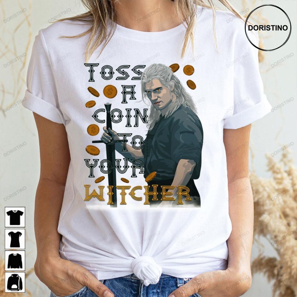 Toss A Coin To Your The Witcher Doristino Awesome Shirts