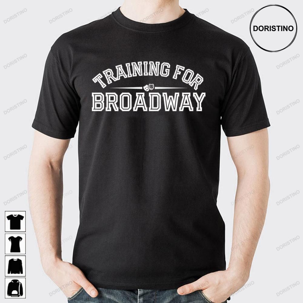 Training For Broadway Doristino Limited Edition T-shirts