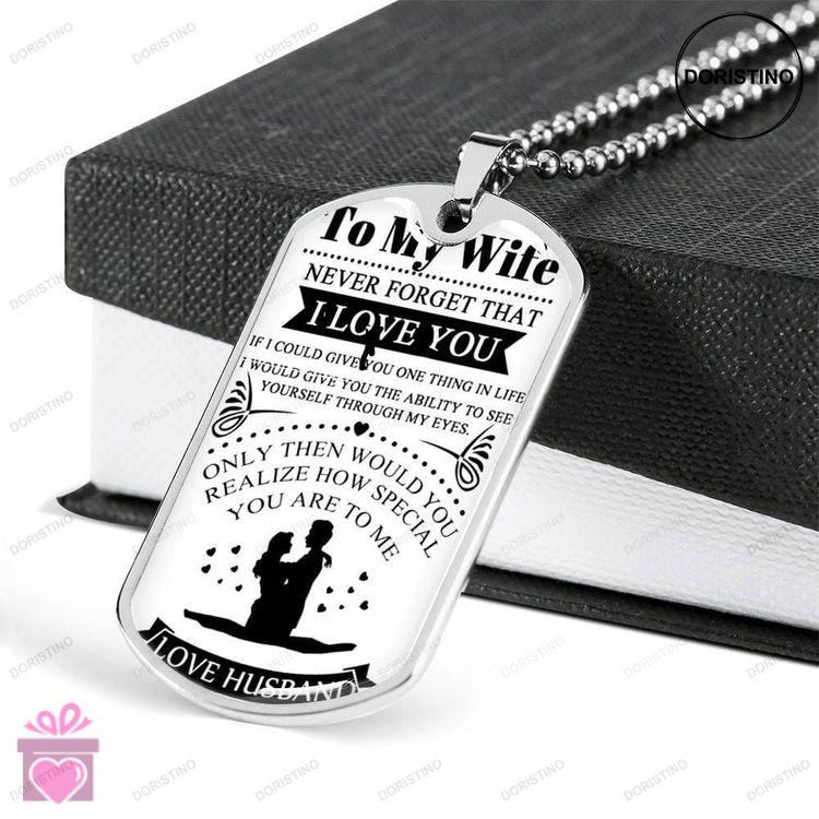 Custom Picture Dog Tag Wife Dog Tag Never Forget That I Love You Dog Tag Military Chain Necklace For Doristino Trending Necklace