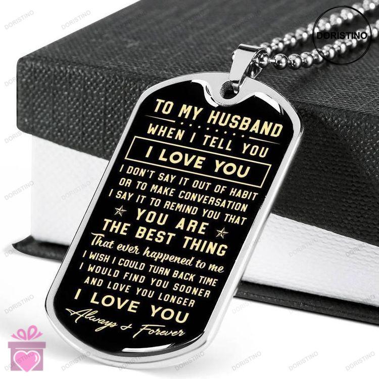 Custom Picture Dog Tag You Are The Best Thing Happened To Me Dog Tag Military Chain Necklace Gift Fo Doristino Awesome Necklace