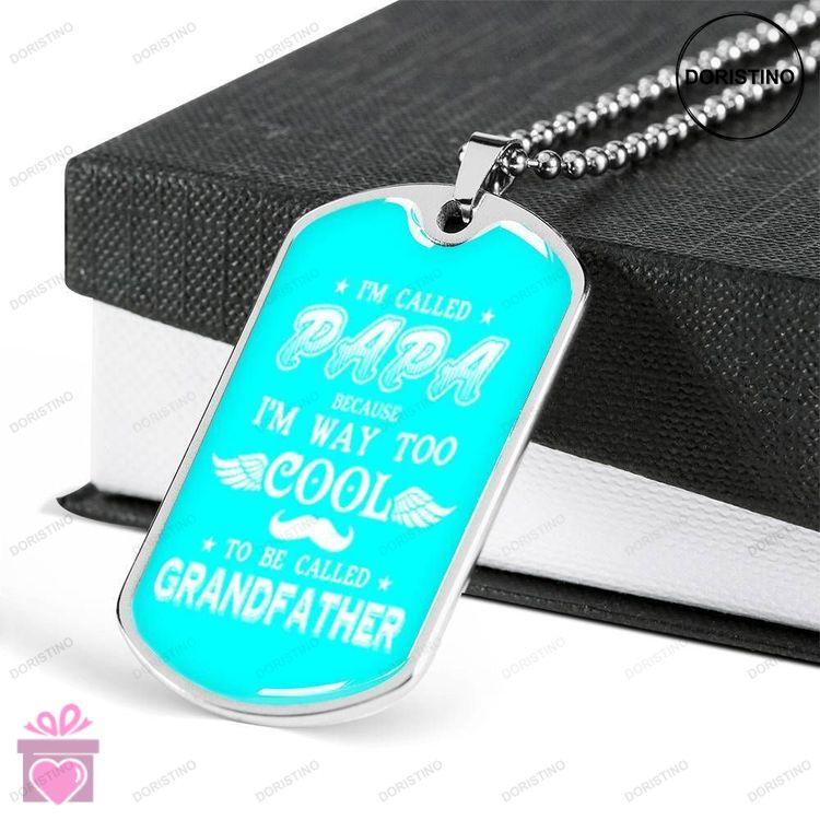 Custom Picture Im Way To Cool Dog Tag Military Chain Necklace For Grandfather Dog Tag Doristino Awesome Necklace