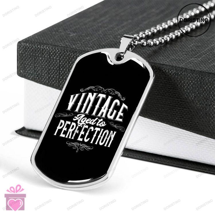 Custom Vintage Aged To Perfection Dog Tag Military Chain Necklace Gift For Men Dog Tag Doristino Limited Edition Necklace