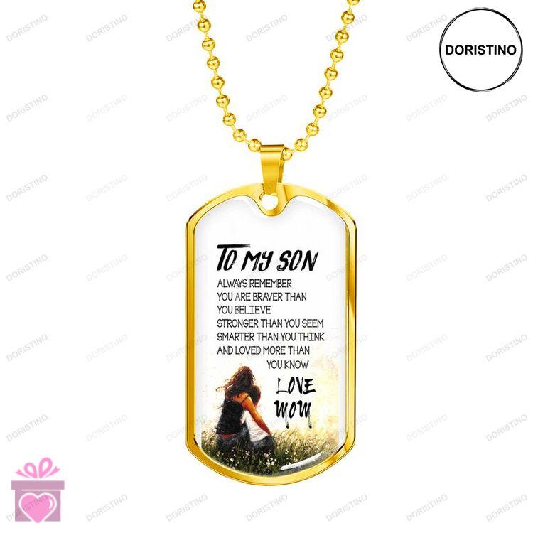 Dad Dog Tag Birthday Necklace Gift For Son From Mom -to My Son Always Remember You Are Braver Dog Ta Doristino Trending Necklace
