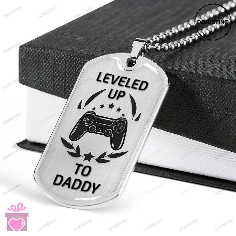 Dad Dog Tag Custom Fathers Day Giving Dad Leveled Up To Daddy Dog Tag Military Chain Necklace Dog Ta Doristino Limited Edition Necklace