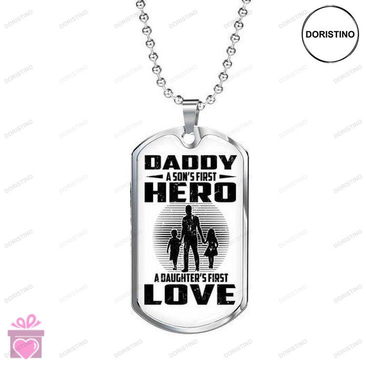 Dad Dog Tag Custom Picture Fathers Day A Sons First Hero A Daughters First Love Dog Tag Necklace For Doristino Awesome Necklace