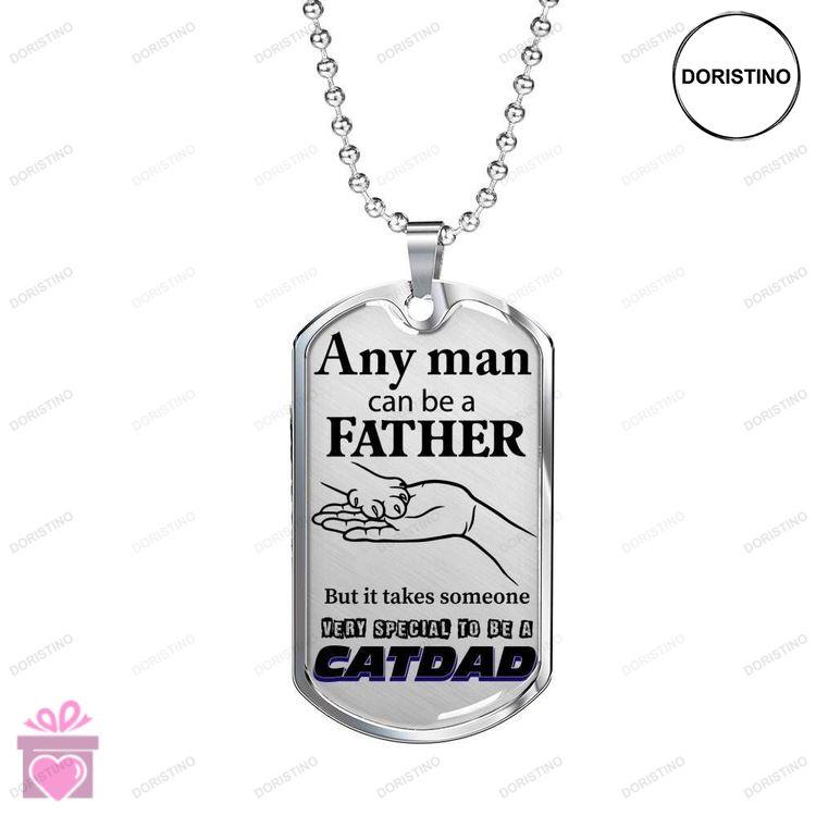 Dad Dog Tag Custom Picture Fathers Day Any Man Can Be A Father Dog Tag Necklace For Cat Dad Doristino Trending Necklace
