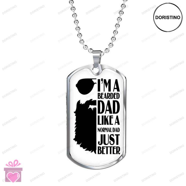 Dad Dog Tag Custom Picture Fathers Day Bearded Dad Normal Dad Just Better Dog Tag Necklace Gift For Doristino Limited Edition Necklace