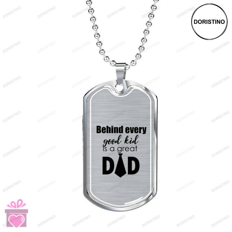 Dad Dog Tag Custom Picture Fathers Day Behind Every Good Kid Is A Great Dad Necklace Gift For Men Doristino Awesome Necklace