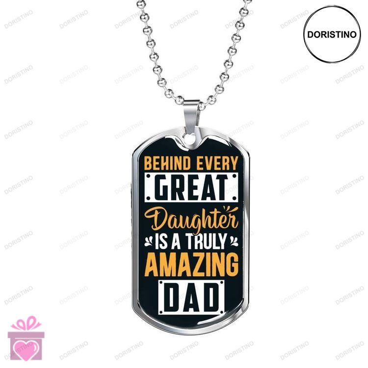 Dad Dog Tag Custom Picture Fathers Day Behind Every Great Daughter Necklace Gift For Daddy Doristino Limited Edition Necklace