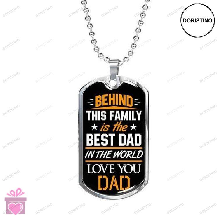 Dad Dog Tag Custom Picture Fathers Day Behind This Family Is The Best Dad In The World Dog Tag Neckl Doristino Trending Necklace