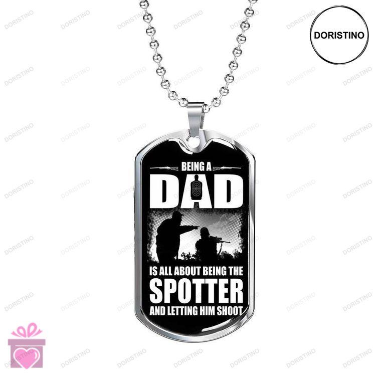 Dad Dog Tag Custom Picture Fathers Day Being A Dad Is All About Being The Spotter Dog Tag Necklace Doristino Limited Edition Necklace
