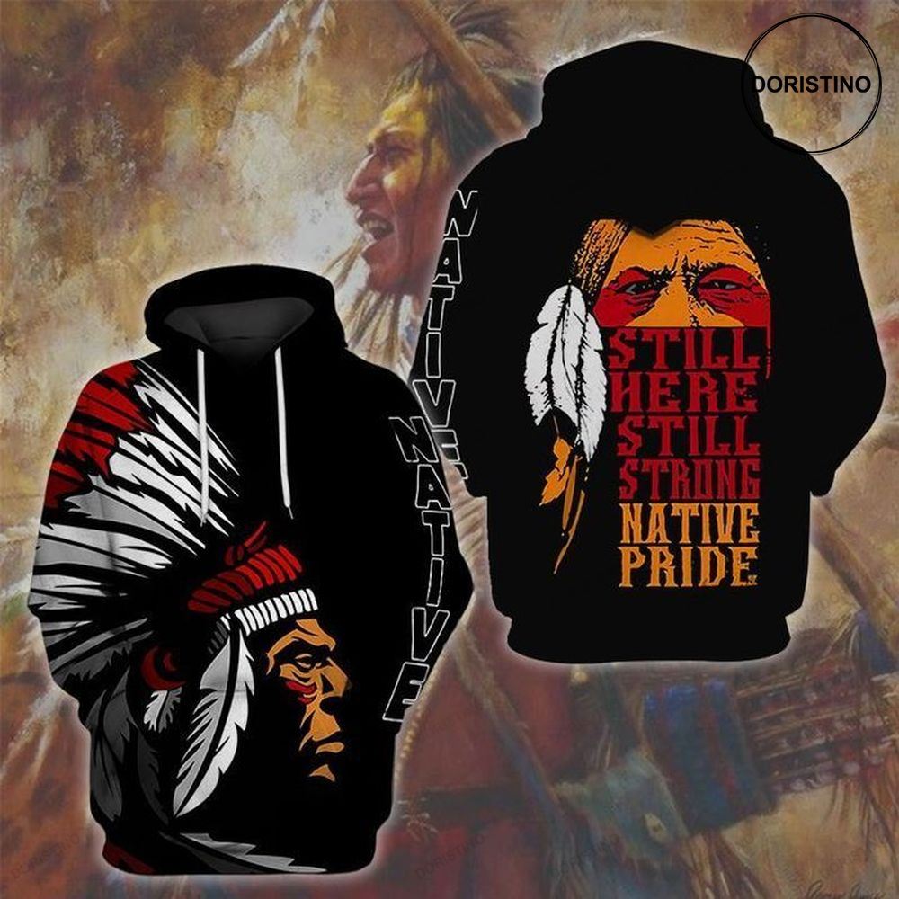 Native American Still Here Still Strong Native Pride All Over Print Hoodie