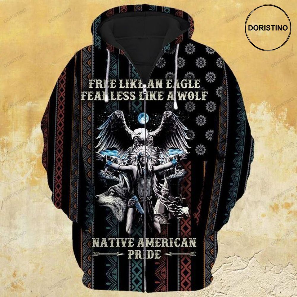 Native Free Like An Eagle Fearless Like A Wolf Native American Pride Limited Edition 3d Hoodie