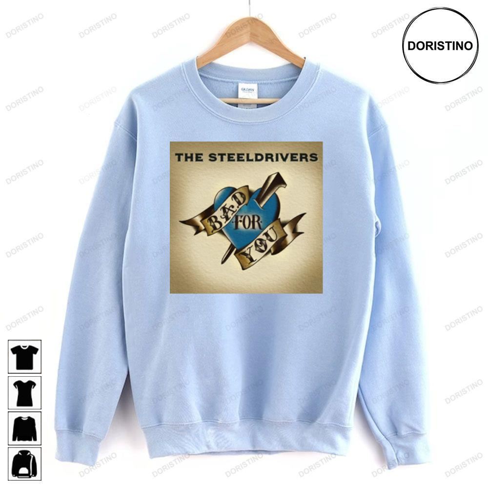 The Steeldrivers Bad For Your 2023 Awesome Shirts