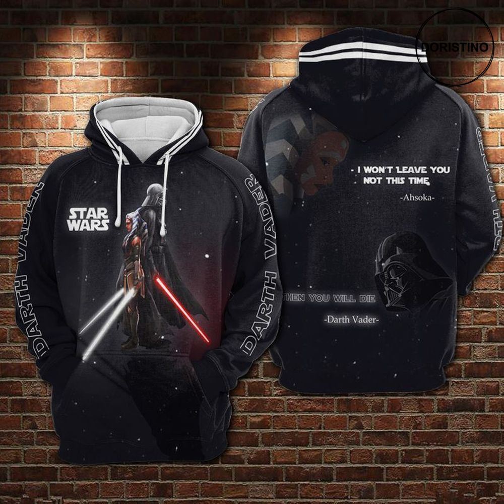 Darth Vader Vs Ahsoka Star Wars I Wont Leave You Not This Time Then You Will Die All Over Print Hoodie
