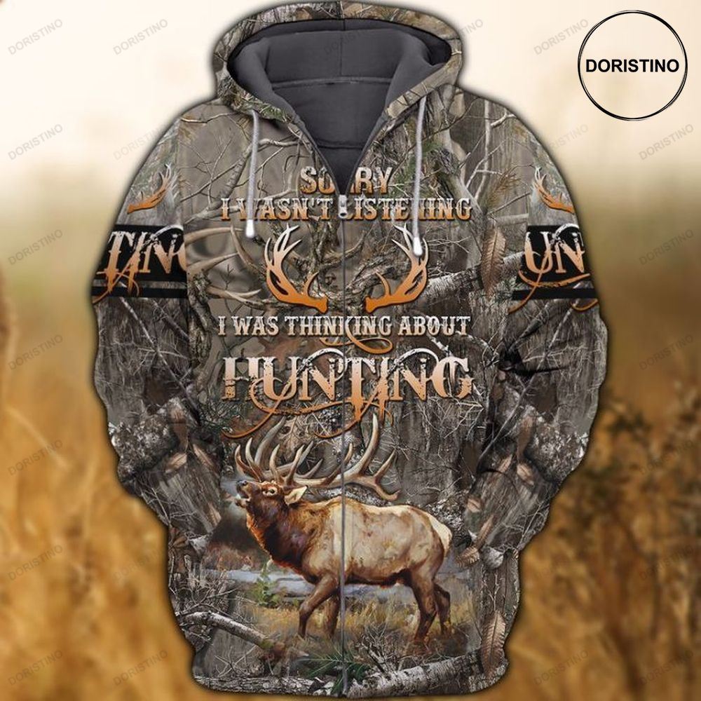 Deer Hunting Sorry I Wasnt Listening I Was Thinking About Hunting All Over Print Hoodie