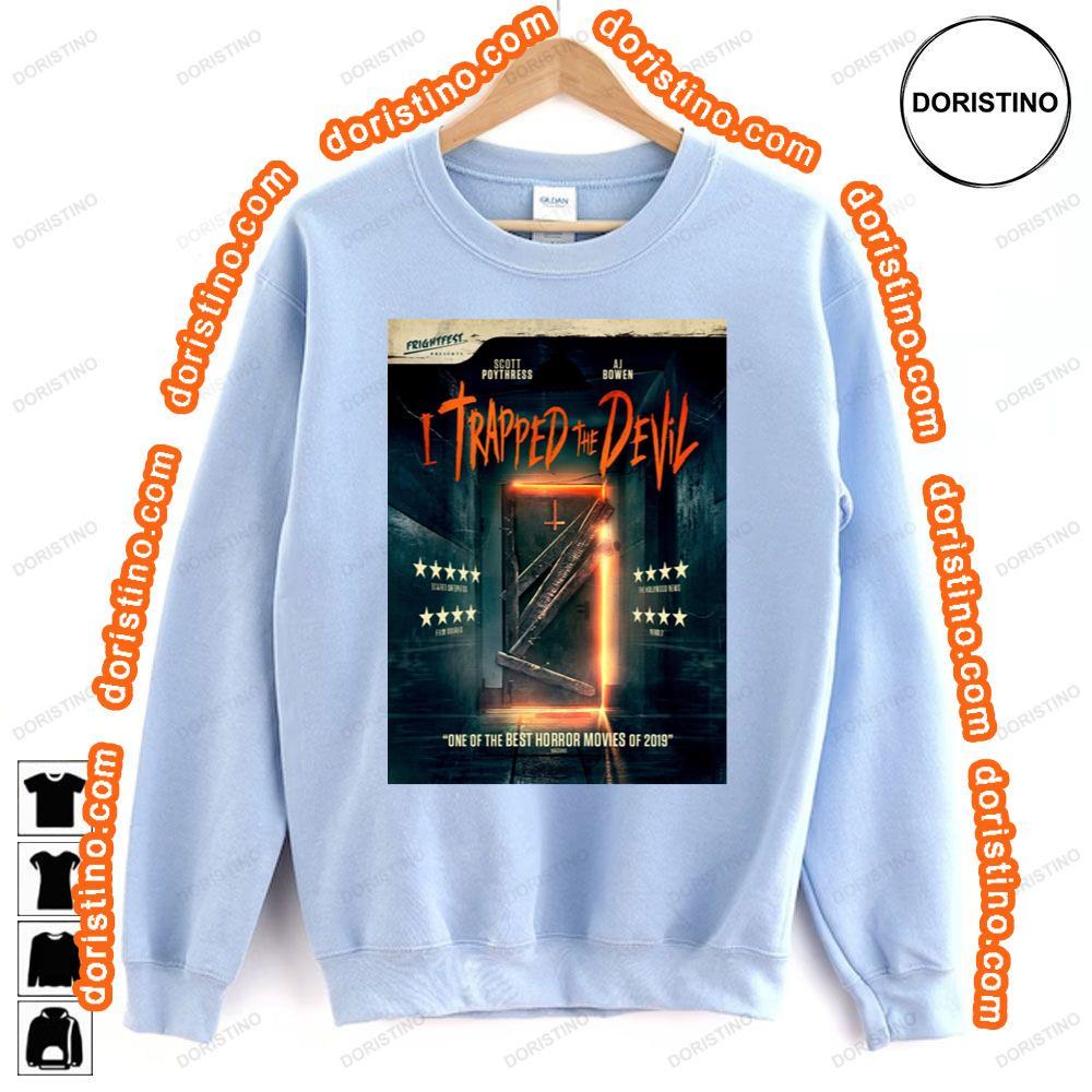 I Trapped The Devil One Of The Best Horror Movies Of 2019 Tshirt Sweatshirt Hoodie