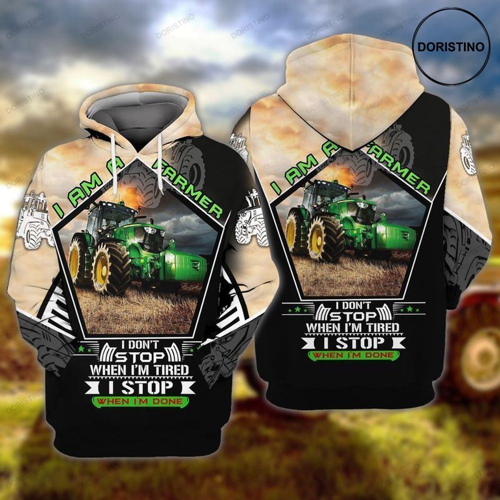 I Am A Farmer I Dont Stop When I Am Tired T Stop When I Am Done Tractor Limited Edition 3d Hoodie