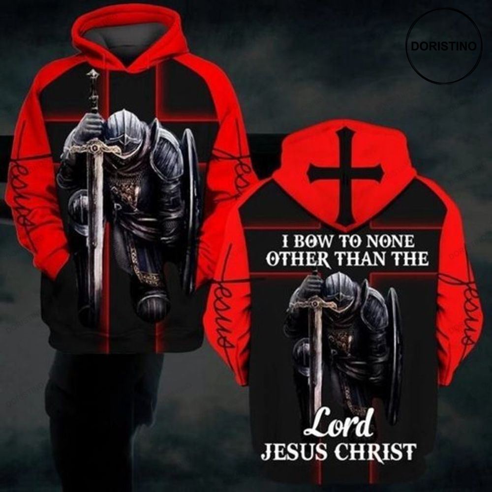 I Bow A None Other Than The Lord Jesus Christ Ing Awesome 3D Hoodie