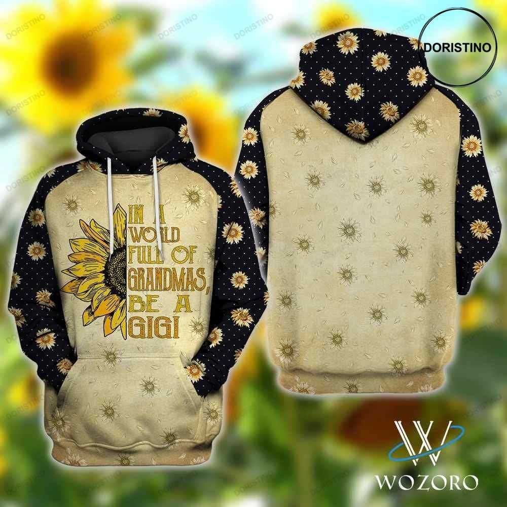 In A World Full Of Grandmas Be A Gigi Sunflower Hippie Awesome 3D Hoodie