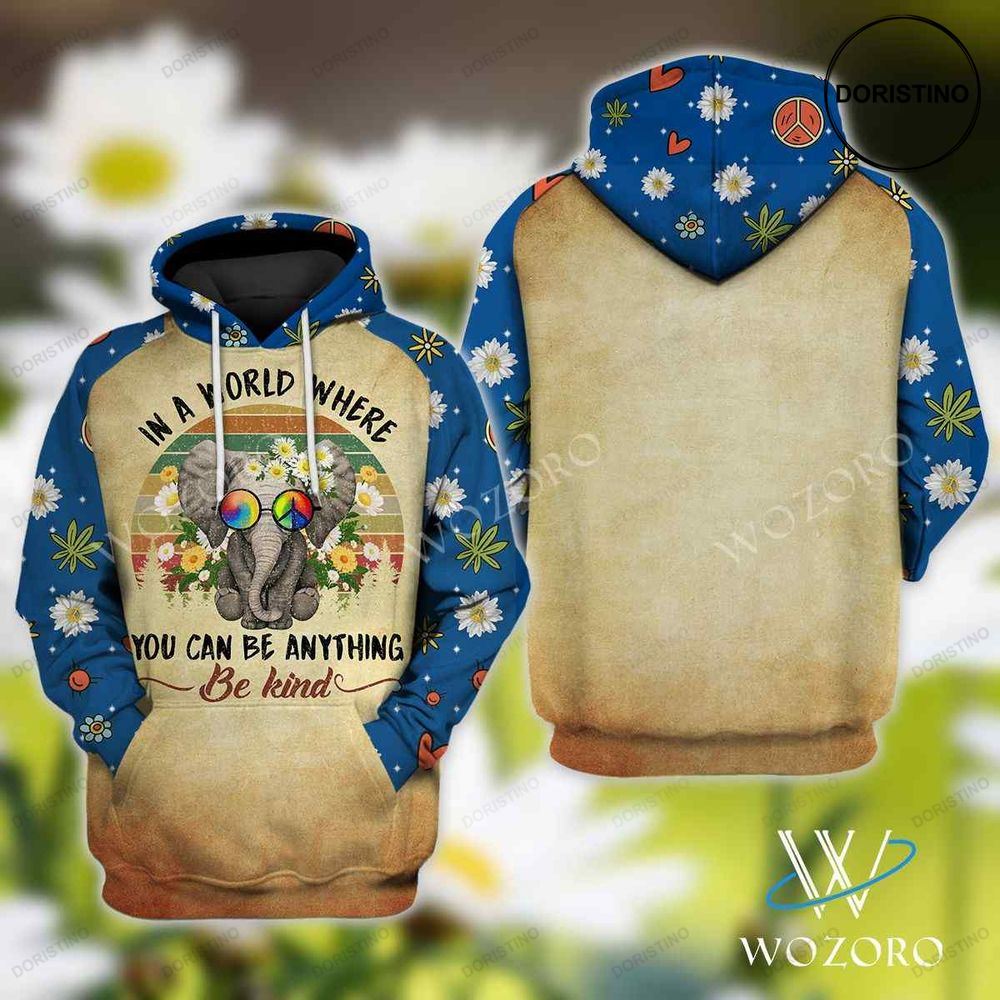 In A World Where You Can Be Anything Be Kind Elephant Hippie Awesome 3D Hoodie