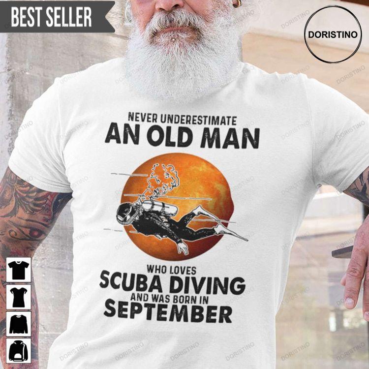 An Old Man Who Loves Scuba Diving Born In September Unisex Doristino Limited Edition T-shirts