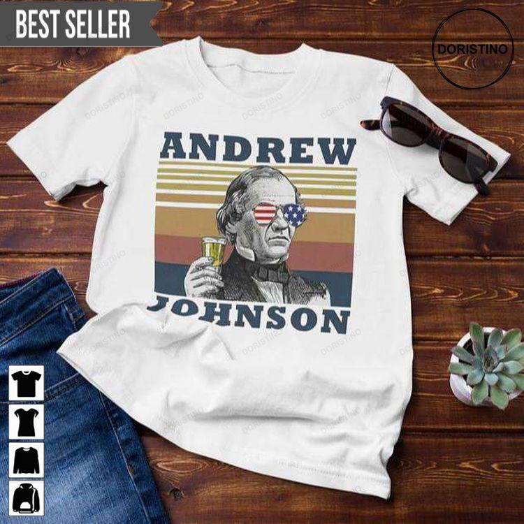 Andrew Johnson Drink Beer The 4th Of July Independence Day Unisex Doristino Limited Edition T-shirts